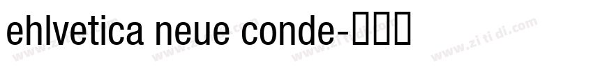 ehlvetica neue conde字体转换